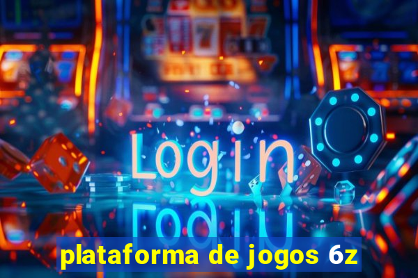 plataforma de jogos 6z